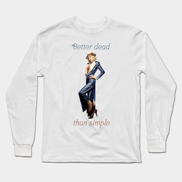 Better dead than simple girl retro vintage Long Sleeve T-Shirt by jjmpubli